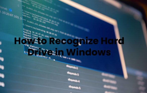  How to Recognize Hard Drive in Windows