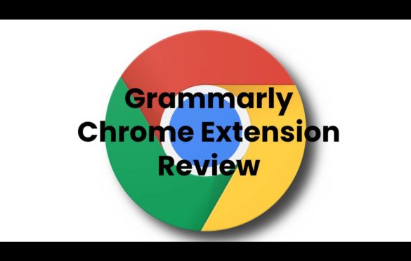  Grammarly Chrome Extension Review