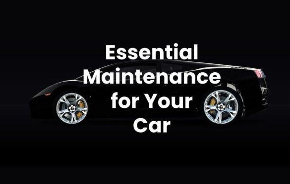 Essential Maintenance for Your Car