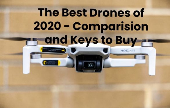  The Best Drones of 2020 – Comparision and Keys to Buy Drones