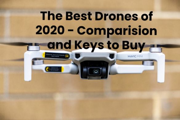 The Best Drones of 2020 - Comparision and Keys to Buy Drones