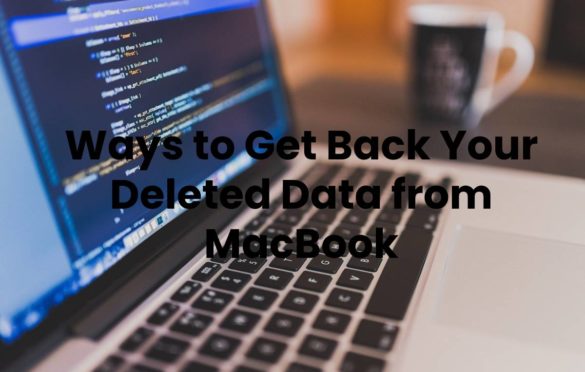 Ways to Get Back Your Deleted Data from MacBook