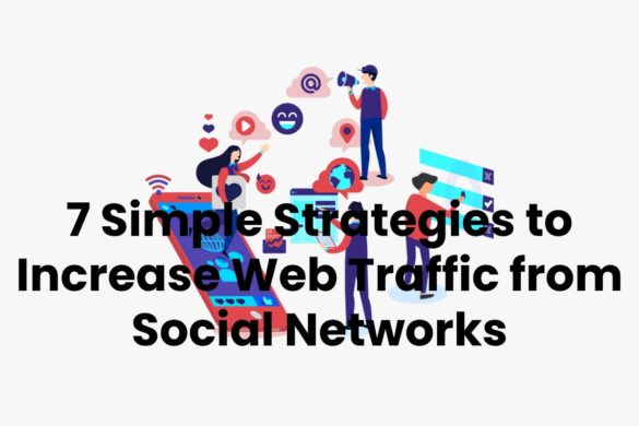 7 Simple Strategies to Increase Web Traffic from Social Networks