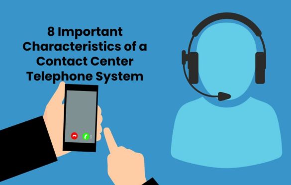  Characteristics of a Contact Center Telephone System