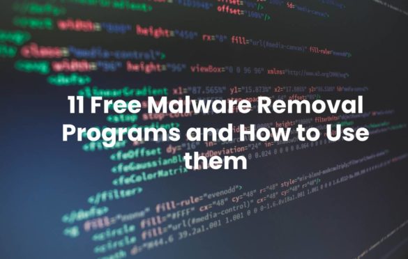  11 Free Malware Removal Programs and How to Use them