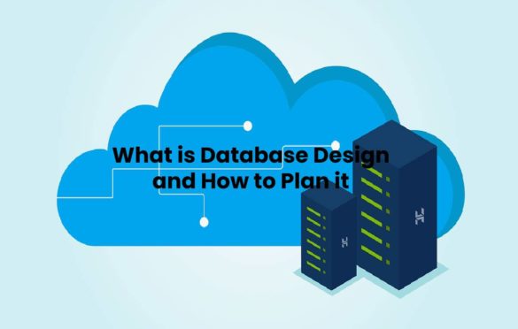  What is Database Design and How to Plan it