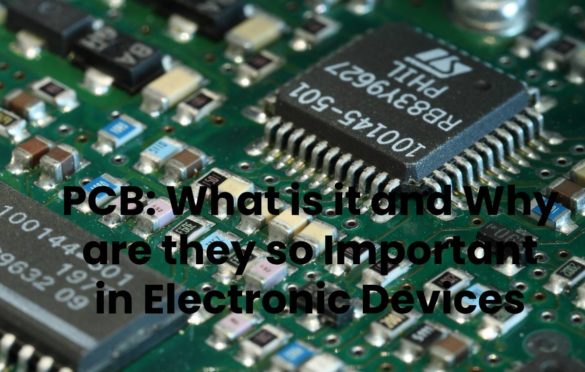  PCB: What is it and Why are they so Important in Electronic Devices