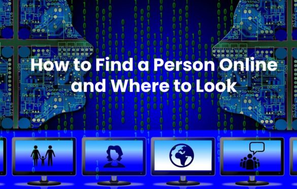  How to Find a Person Online and Where to Look