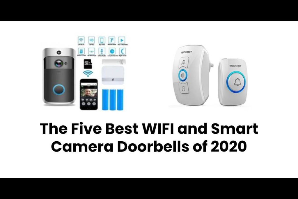 The Five Best WIFI and Smart Camera Doorbells of 2020