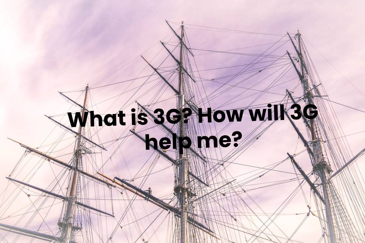 What is 3G? How will 3G help me?