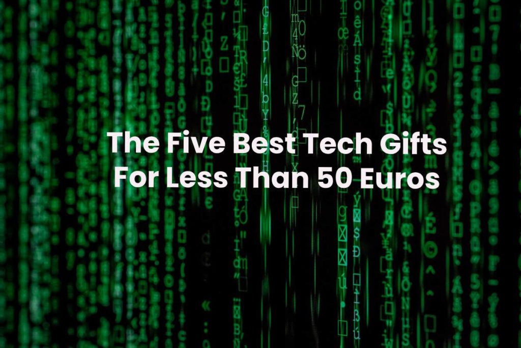 The Five Best Tech Gifts For Less Than 50 Euros
