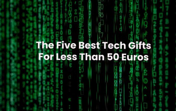  The Five Best Tech Gifts For Less Than 50 Euros