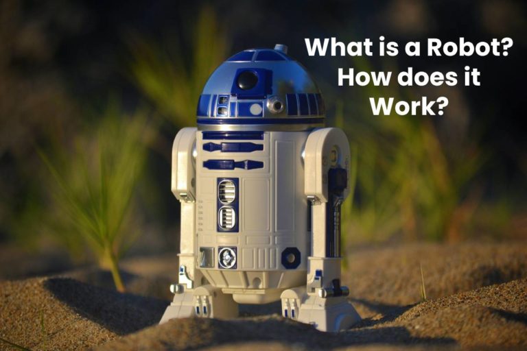 What is a Robot? How does it Work?