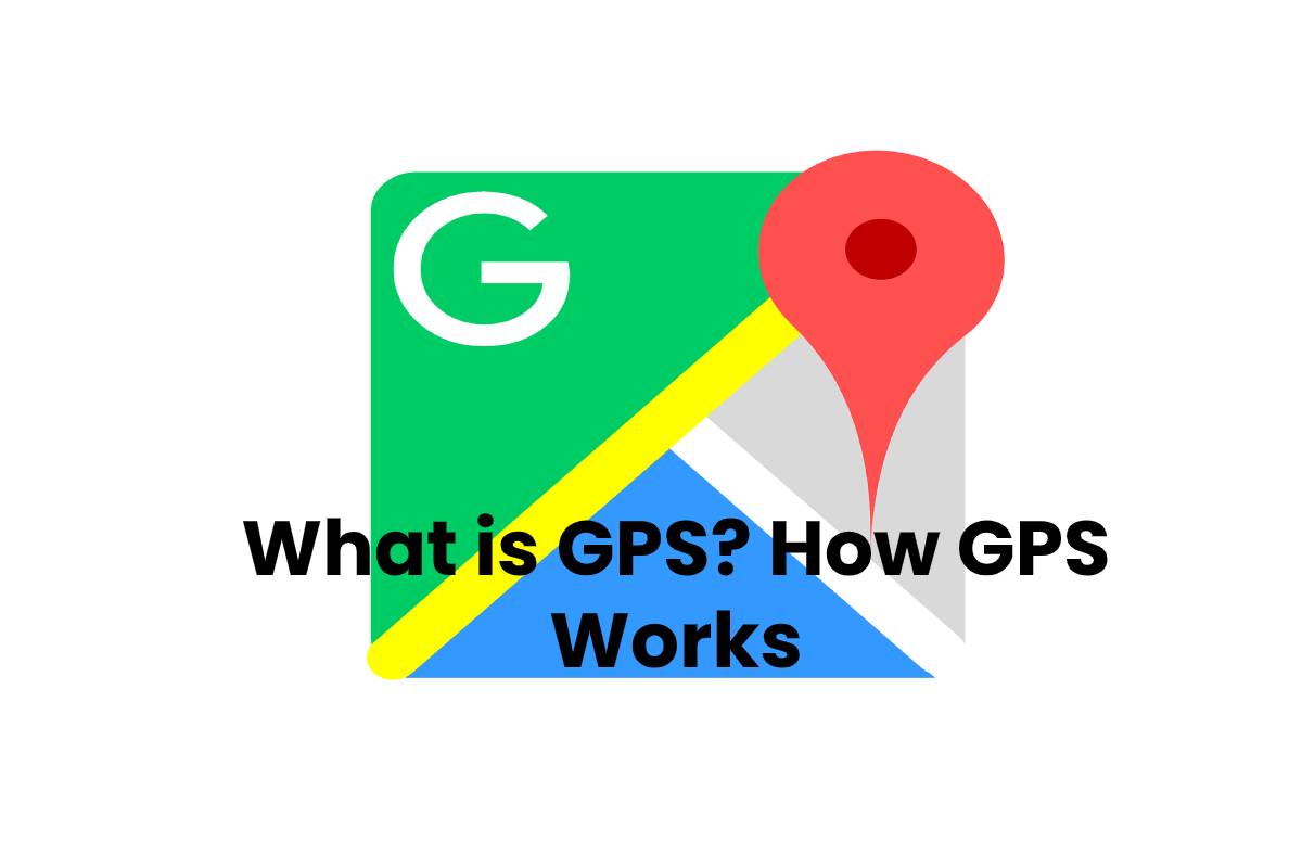 What is GPS? How GPS Works Technologyies 2020