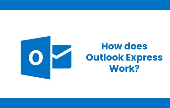  How does Outlook Express Work?