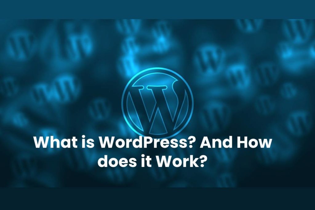 What is WordPress? And How does it Work?