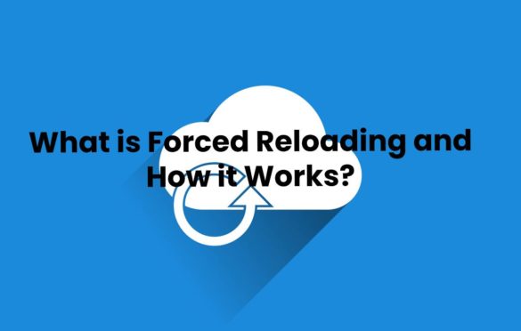  What is Forced Reloading and How it Works?
