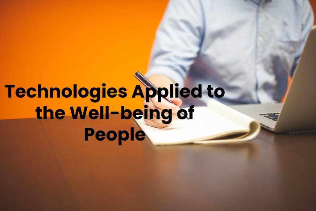 Technologies Applied to the Well-being of People
