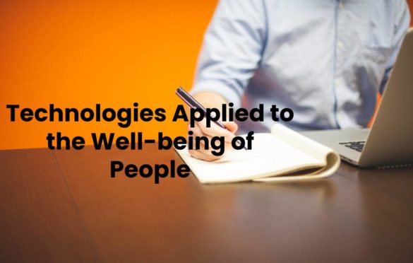 Technologies Applied to the Well-being of People