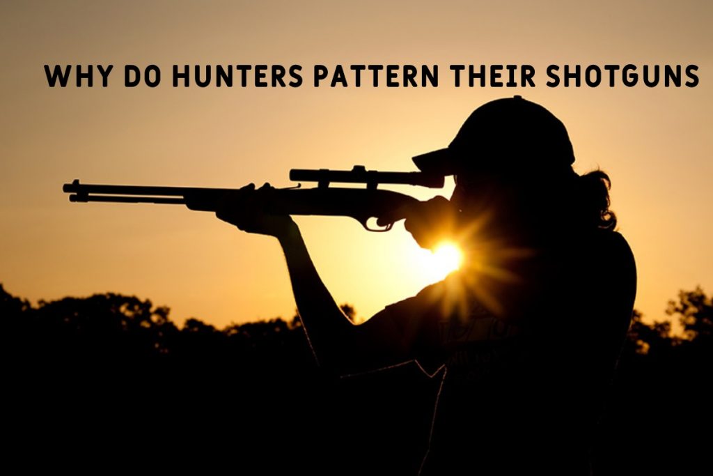 Why Do Hunters Pattern Their Shotguns_