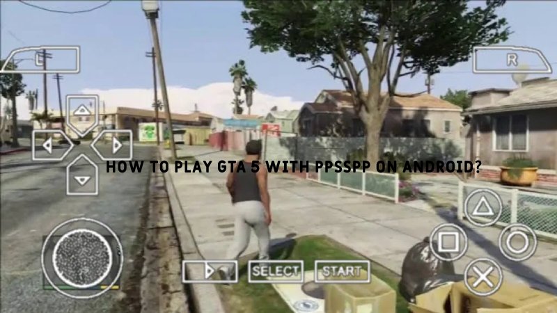 how to play gta 5 para ppsspp download