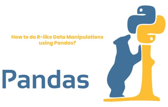  How to do R-like Data Manipulations using Pandas?