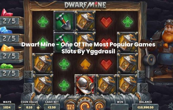  Dwarf Mine – One Of The Most Popular Games Slots By Yggdrasil