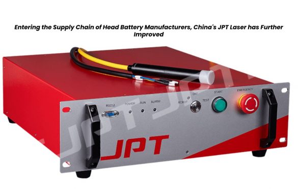 Entering the Supply Chain of Head Battery Manufacturers, China’s JPT Laser has Further Improved