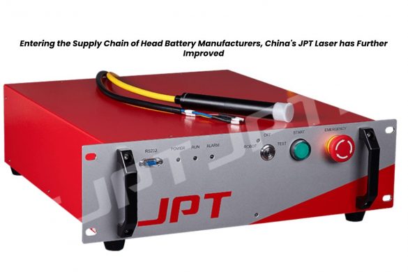 https://www.technologyies.com/entering-the-supply-chain-of-head-battery-manufacturers-chinas-jpt-laser-has-further-improved/