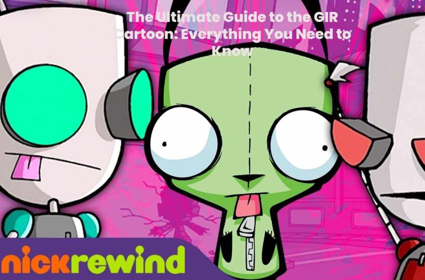 The Ultimate Guide to the GIR Cartoon: Everything You Need to Know