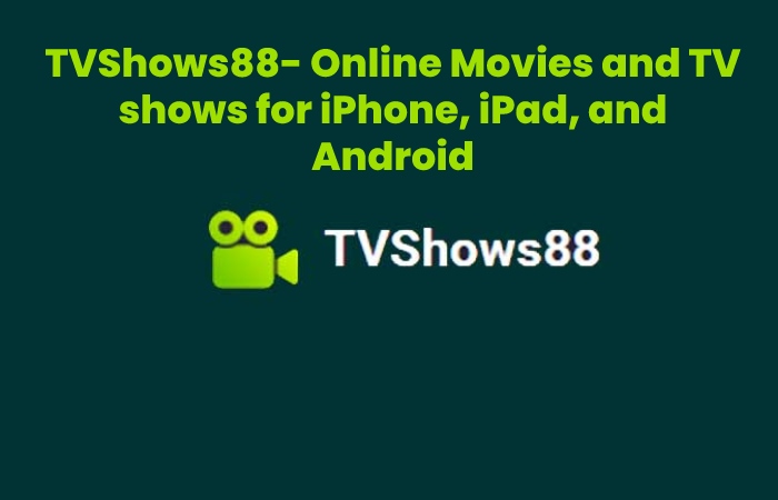 TVShows88- Online Movies and TV shows for iPhone, iPad, and Android