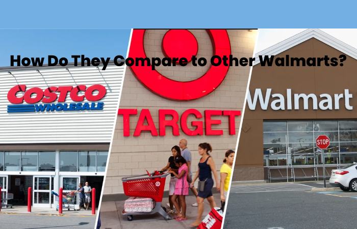 How Do They Compare to Other Walmarts?
