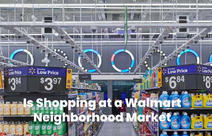 Is Shopping at a Walmart Neighborhood Market Convenient and Easy?