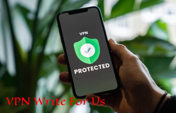 VPN Write For Us