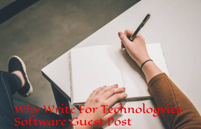 Why Write For Technologyies Software Guest Post